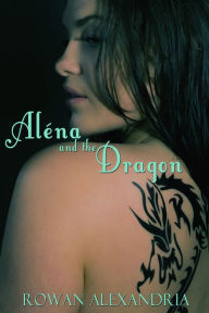 Title: Alena and the Dragon, Author: Rowan Alexandria