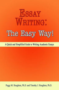 Title: Essay Writing: The Easy Way!, Author: Peggy M. Houghton