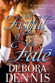 Title: A Fistful of Fate, Author: Debora Dennis