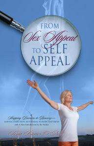 Title: From Sex Appeal to Self Appeal, Author: Susan Bremer O'Neill