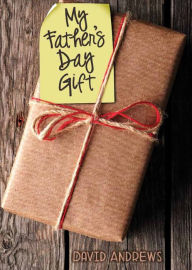 Title: My Father's Day Gift, Author: David Andrews