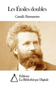 Title: Les Étoiles doubles, Author: Camille Flammarion