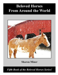 Title: Beloved Horses From Around the World, Author: Sharon Miner