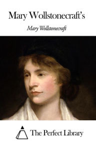 Title: Mary Wollstonecrafts, Author: Mary Wollstonecraft