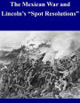 The Mexican War and Lincoln's 'Spot Resolutions'