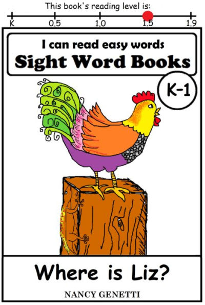 I CAN READ EASY WORDS: SIGHT WORD BOOKS: Where is Liz? (Level K-1): Early Reader: Beginning Readers