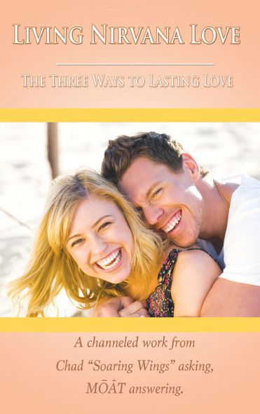 Living Nirvana Love: The Three Ways to Lasting Love