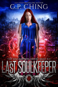 Title: The Last Soulkeeper, Author: G. P. Ching