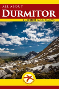 Title: All about Durmitor, Author: Branko BanjO Cejovic