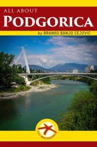 Title: All about Podgorica, Author: Branko BanjO Cejovic