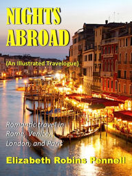 Title: Nights Abroad (an Illustrated Travelogue), Author: Elizabeth Robins Pennell