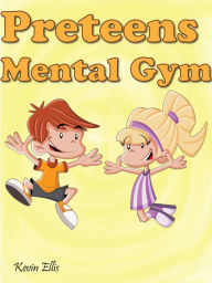 Title: Preteens Mental Gym, Author: Kevin Ellis