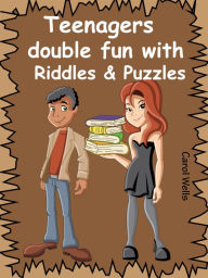 Title: Teenagers Double Fun With Riddles And Puzzles, Author: Carol Wells