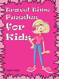 Title: Travel Time Puzzles For Kids, Author: Carol Wells