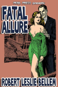 Title: Fatal Allure, Author: Robert Leslie Bellem