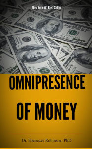 Title: Omnipresence of Money, Author: Dr. Ebenezer Robinson