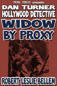 Title: Widow By Proxy, Author: Robert Leslie Bellem