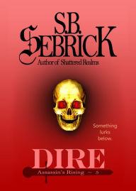 Title: Dire, Author: S. B. Sebrick