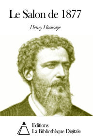 Title: Le Salon de 1877, Author: Henry Houssaye