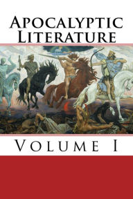 Title: Apocalyptic Literature Volume 1 - Early Christian Classics, Author: John of Patmos