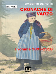Title: Cronache di Varzo I, Author: Umberto De Petri