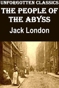 Title: The People of the Abyss by Jack London, Author: Jack London