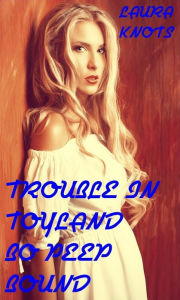 Title: Trouble In Toyland Bo Peep Bound, Author: Laura Knots