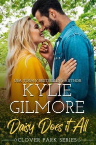 Title: Daisy Does It All: Clover Park series, Book 2, Author: Kylie Gilmore