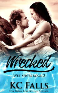 Title: Wrecked, Author: K.C. Falls