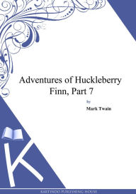 Title: Adventures of Huckleberry Finn, Part 7, Author: Mark Twain