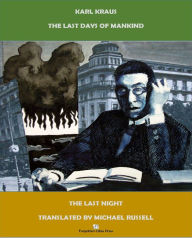 Title: The Last Days Of Mankind - The Last Night, Author: Karl Kraus