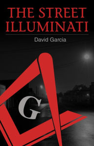 Title: The Street Illuminati, Author: David Garcia