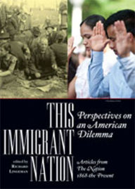 Title: This Immigrant Nation: Perspectives on an American Dilemma (Articles from The Nation 1868-the Present), Author: Richard Lingeman