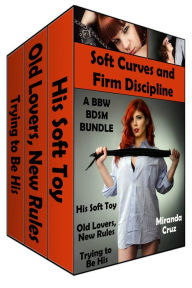 Title: Soft Curves and Firm Discipline: A BBW BDSM Bundle (BBW, BDSM, Spanking), Author: Miranda Cruz