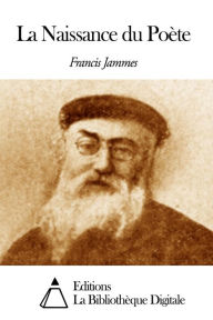 Title: La Naissance du Poète, Author: Francis Jammes