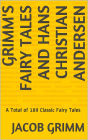 Grimm's Fairy Tales and Hans Christian Andersen (189 Fairy Tales)