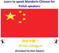 Title: Learn to Speak Mandarin Chinese for Polish Speakers, Author: Nam Nguyen