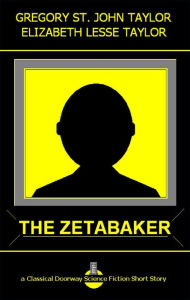 Title: The Zetabaker, Author: Gregory St. John Taylor