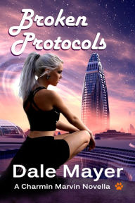 Title: Broken Protocols - book 1, Author: Dale Mayer