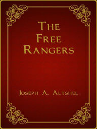 Title: The Free Rangers, Author: Joseph A. Altsheler