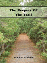 Title: The Keepers Of The Trail, Author: Joseph A. Altsheler