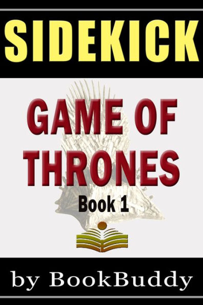 A Game of Thrones - A Song of Ice and Fire: Book 1 (Book Sidekick) (Unofficial)