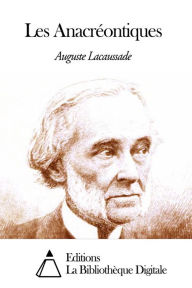 Title: Les Anacréontiques, Author: Auguste Lacaussade