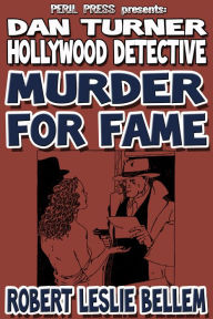 Title: Murder For Fame, Author: Robert Leslie Bellem