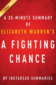 Title: A Fighting Chance: A 30-minute Summary of Elizabeth Warren's Memoir, Author: Instaread Summaries