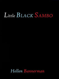 Title: Little Black Sambo by Helen Bannerman, Author: Helen Bannerman