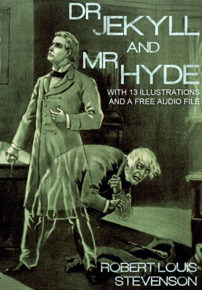 Dr. Jekyll and Mr. Hyde: With 13 Illustrations and a Free Audio File.