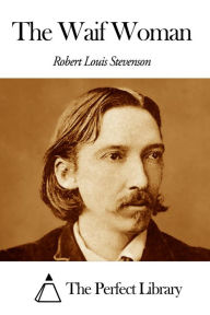 Title: The Waif Woman, Author: Robert Louis Stevenson