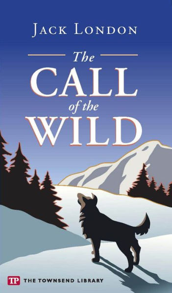 The Call of the Wild (Townsend Library Edition)