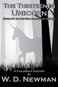 Title: The Thirteenth Unicorn, Author: W. D. Newman